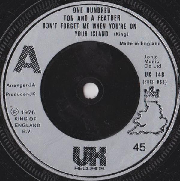 One Hundred Ton And A Feather - Don't Forget Me When You're On Your Island