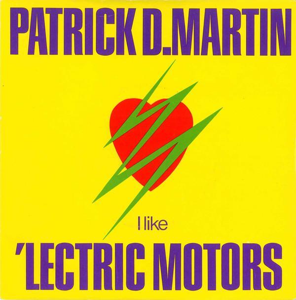 Patrick D. Martin - I Like 'Lectric Motors