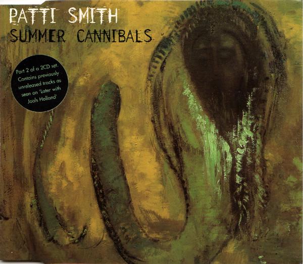 Patti Smith - Summer Cannibals