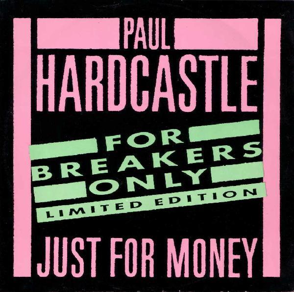 Paul Hardcastle - Just For Money (For Breakers Only)