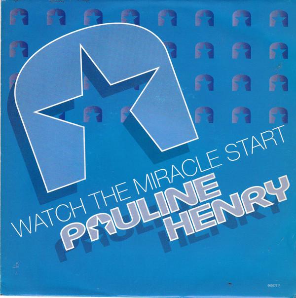Pauline Henry - Watch The Miracle Start
