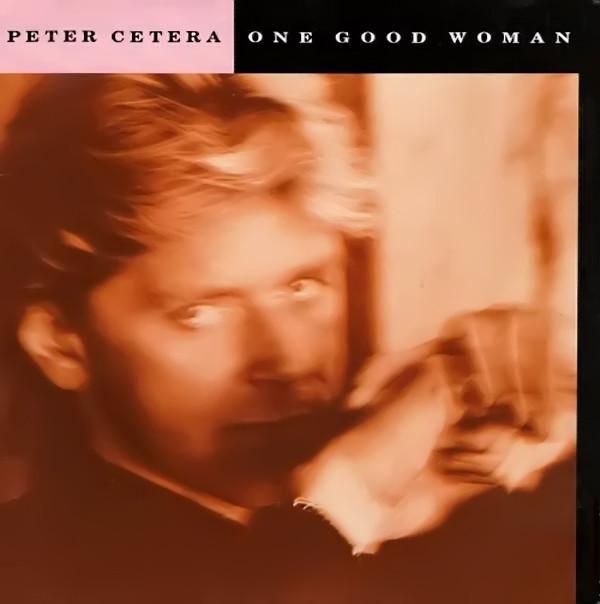 Peter Cetera - One Good Woman