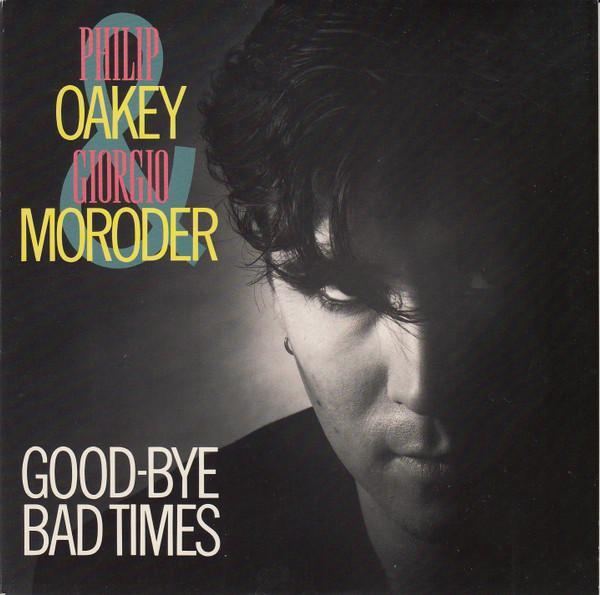 Philip Oakey, Giorgio Moroder - Good-Bye Bad Times