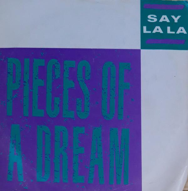 Pieces Of A Dream - Say La La