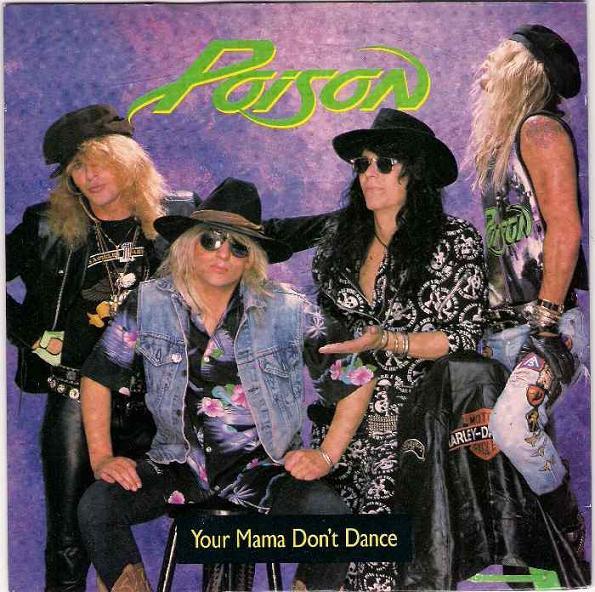 Poison (3) - Your Mama Don't Dance
