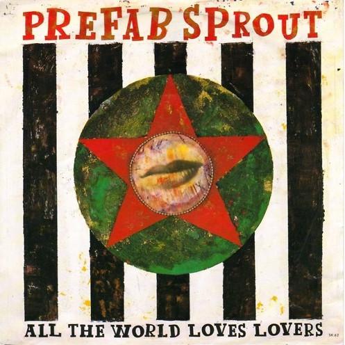 Prefab Sprout - All The World Loves Lovers