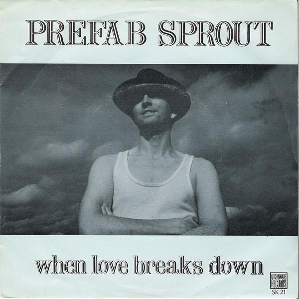 Prefab Sprout - When Love Breaks Down