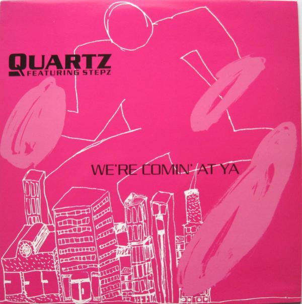 Quartz (2), Stepz - We're Coming At Ya