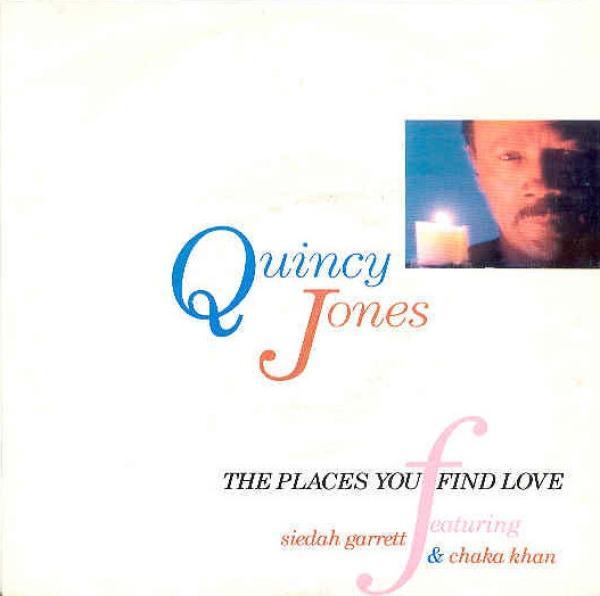 Quincy Jones - The Places You Find Love / Back On The Block