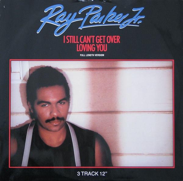 Ray Parker Jr. - I Still Can't Get Over Loving You