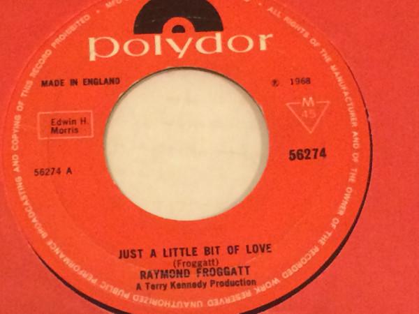 Raymond Froggatt - Just A Little Bit Of Love
