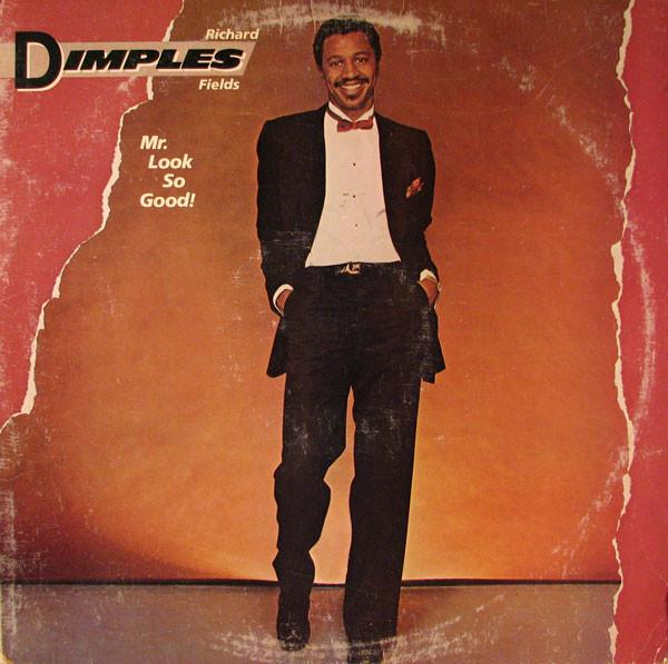 Richard 'Dimples' Fields - Mr. Look So Good!