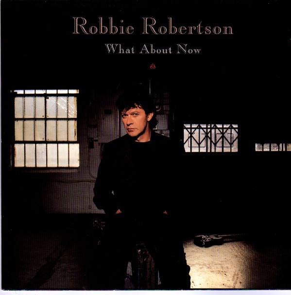 Robbie Robertson - What About Now