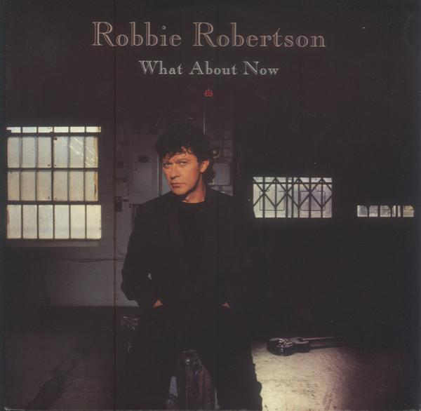 Robbie Robertson - What About Now