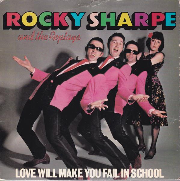 Rocky Sharpe & The Replays - Love Will Make You Fail In School
