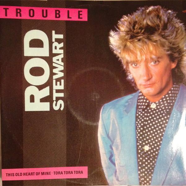 Rod Stewart - Trouble