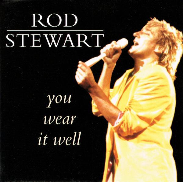 Rod Stewart - You Wear It Well
