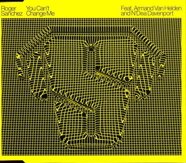Roger Sanchez, Armand Van Helden, N'Dea Davenport - You Can't Change Me