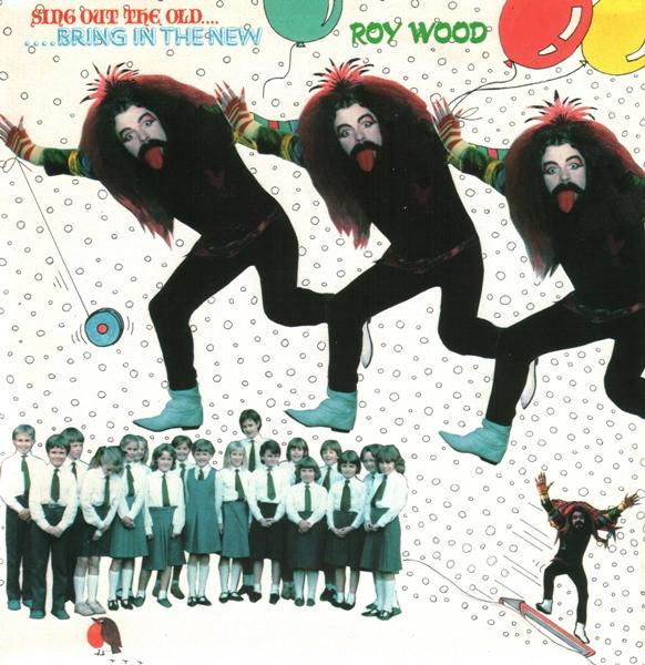 Roy Wood - Sing Out The Old ... Bring In The New