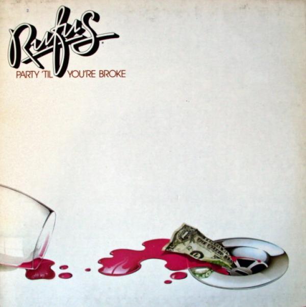 Rufus - Party 'Til You're Broke