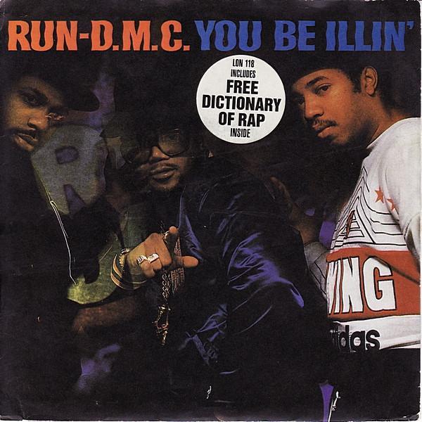 Run-DMC - You Be Illin' / Hit It Run