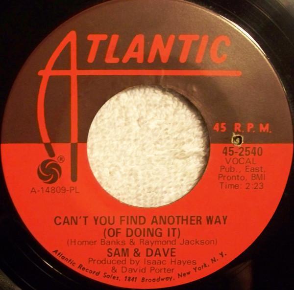 Sam & Dave - Can't You Find Another Way (Of Doing It) / Still Is The Night
