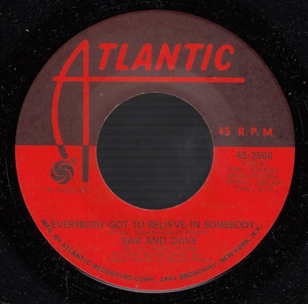 Sam & Dave - Everybody Got To Believe In Somebody / If I Didn't Have A Girl Like You