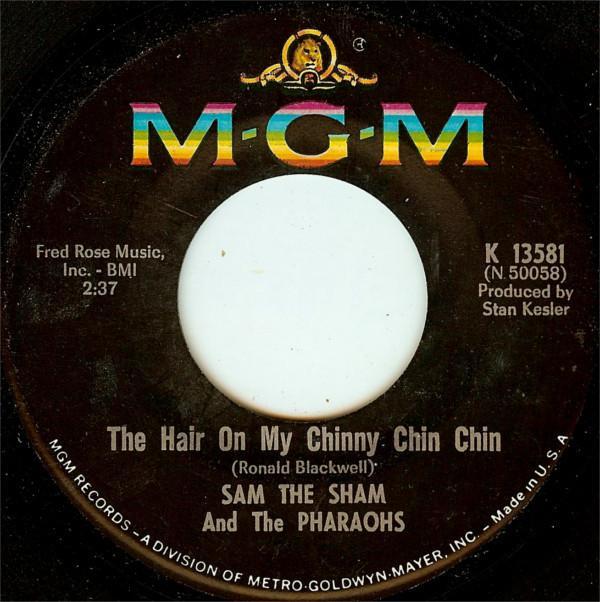 Sam The Sham & The Pharaohs - The Hair On My Chinny Chin Chin / (I'm In With) The Out Crowd