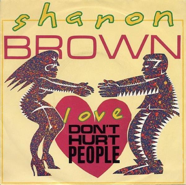 Sharon Brown - Love Don't Hurt People