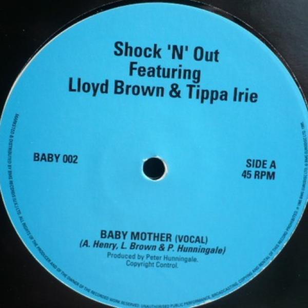 Shock 'N' Out, Lloyd Brown, Tippa Irie - Baby Mother