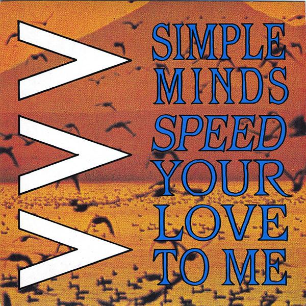 Simple Minds - Speed Your Love To Me