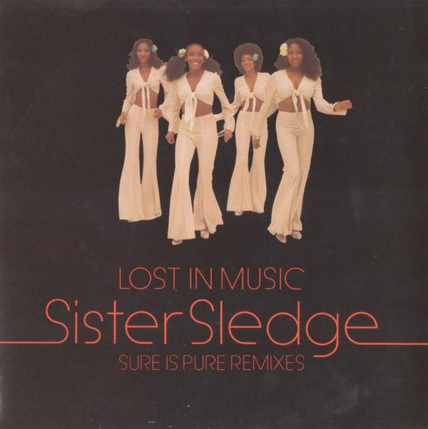 Sister Sledge - Lost In Music (Sure Is Pure Remixes)