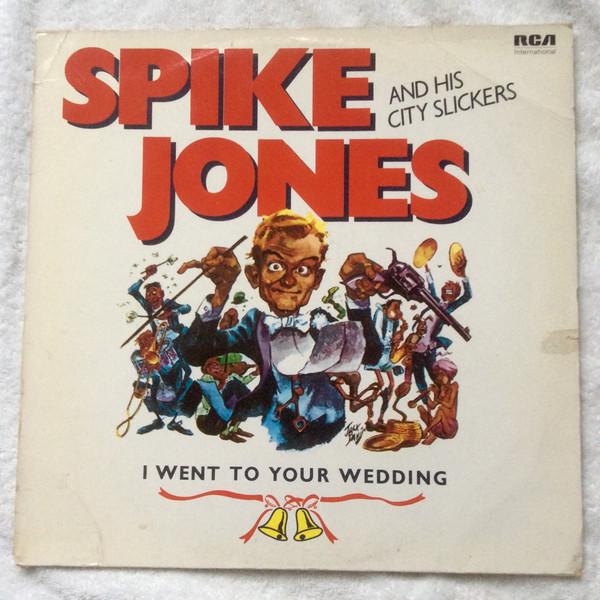 Spike Jones And His City Slickers - I Went To Your Wedding