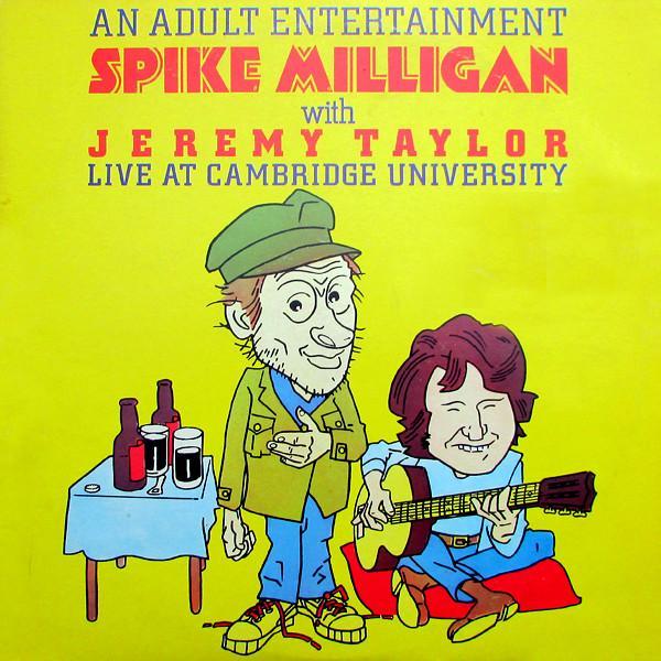 Spike Milligan, Jeremy Taylor - An Adult Entertainment Spike Milligan With Jeremy Taylor Live At Cambridge University
