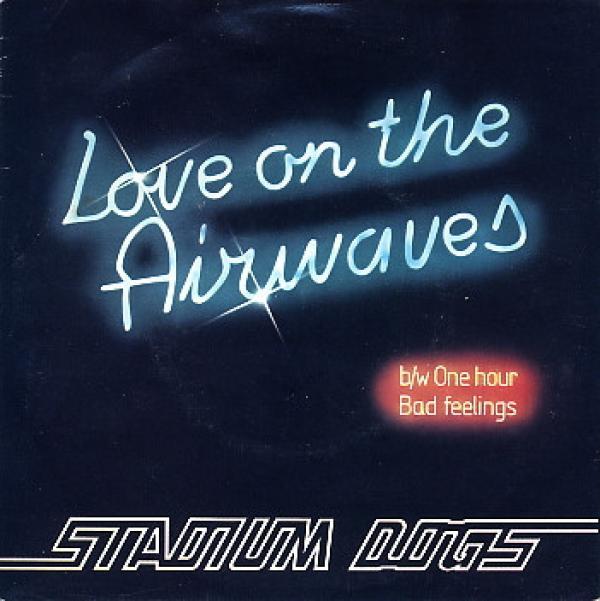 Stadium Dogs - Love On The Airwaves