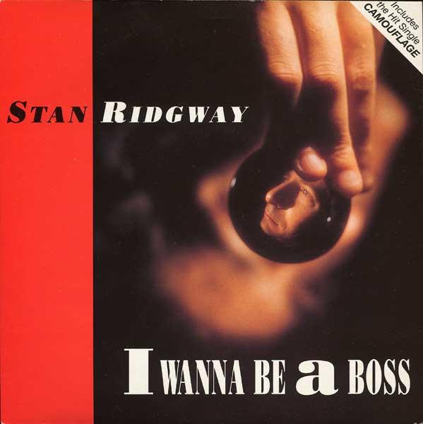 Stan Ridgway - I Wanna Be A Boss