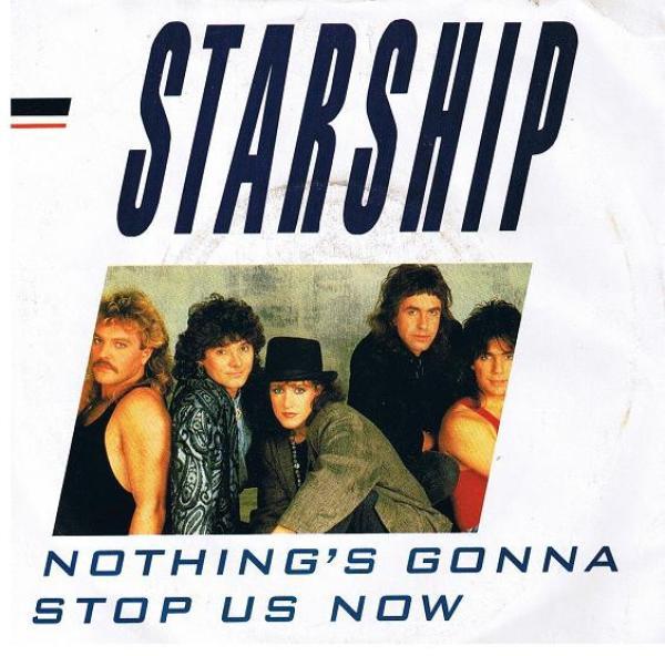 Starship  - Nothing's Gonna Stop Us Now
