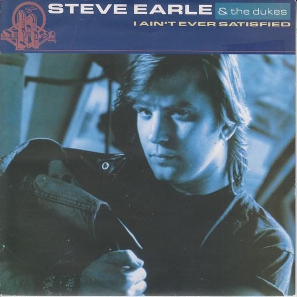Steve Earle & The Dukes - I Ain't Ever Satisfied