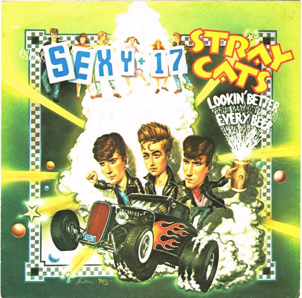 Stray Cats - (She's) Sexy + 17 / Lookin' Better Every Beer