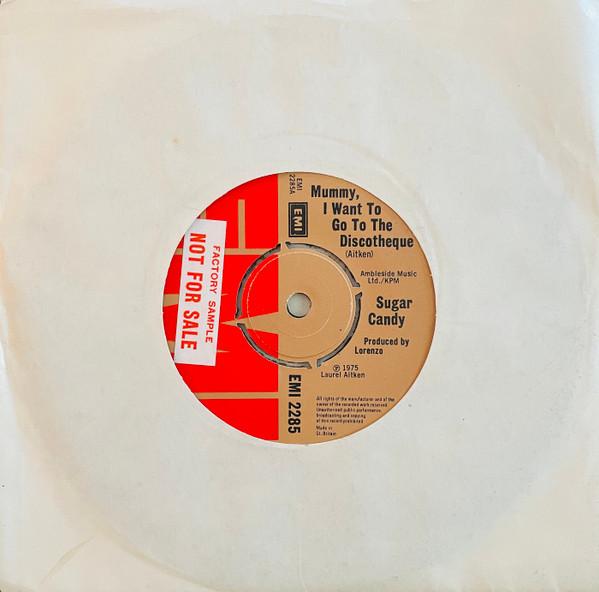 Sugar Candy (3) - Mummy, I Want To Go To The Discotheque