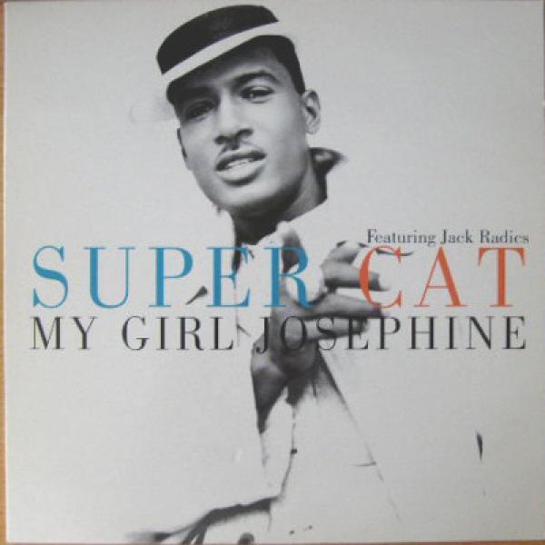 Super Cat (2), Jack Radics - My Girl Josephine