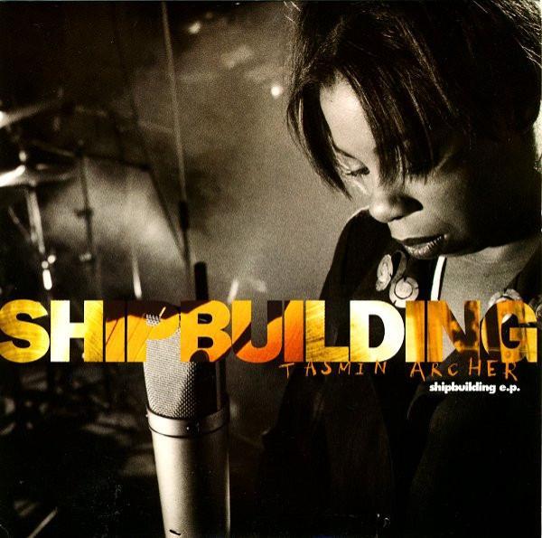 Tasmin Archer - Shipbuilding E.P.