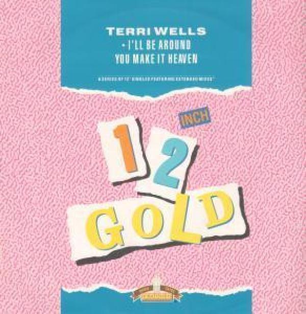 Terri Wells - I'll Be Around / You Make It Heaven