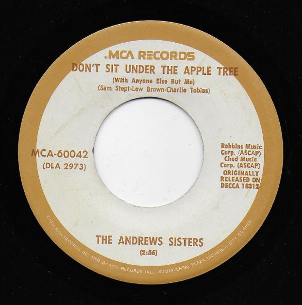 The Andrews Sisters - Don't Sit Under The Apple Tree (With Anyone Else But Me)