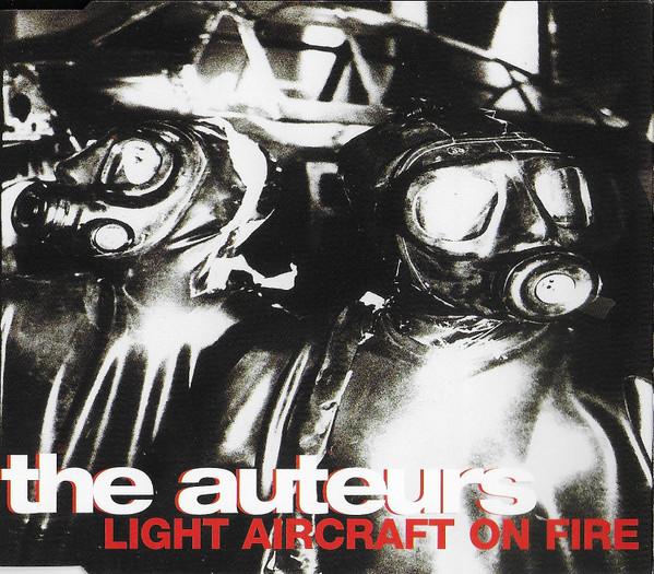 The Auteurs - Light Aircraft On Fire