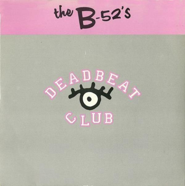 The B-52's - Deadbeat Club