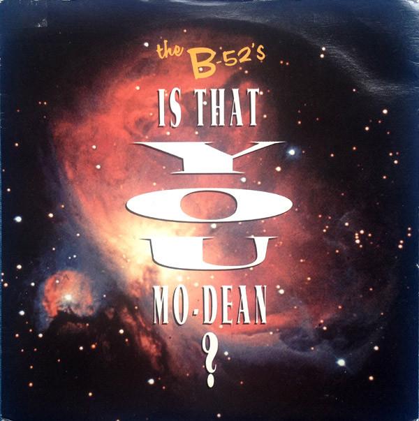 The B-52's - Is That You Mo-Dean?