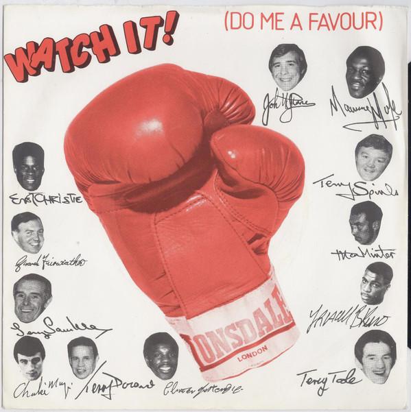 The Boxers  - Watch It! (Do Me A Favour)
