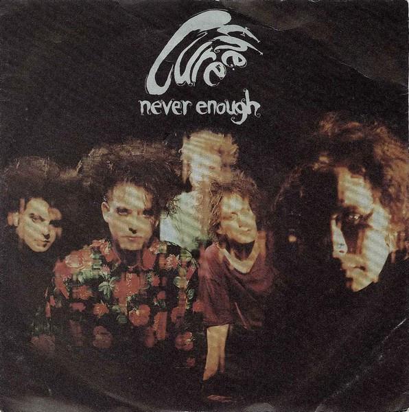 The Cure - Never Enough