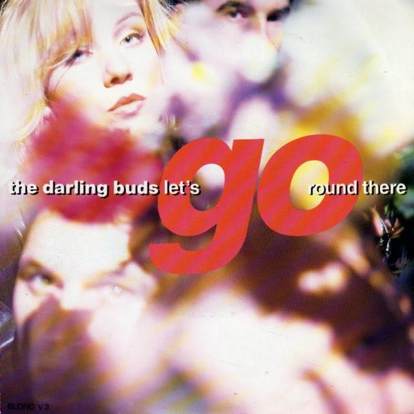 The Darling Buds - Let’s Go Round There